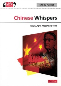 Chinese Whispers - The Gladys Aylward Story - By Carol Purves